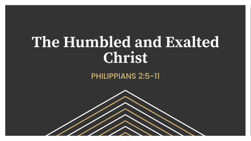 The Humbled and Exalted Christ