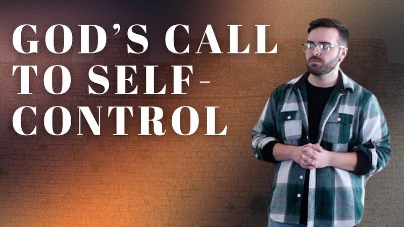 God's Call to Self-Control