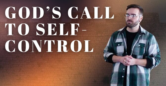 God's Call to Self-Control