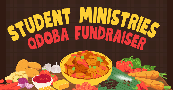 Student Ministries Qdoba Fundraiser
