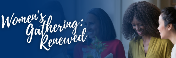 Women's Gathering: Renewed 