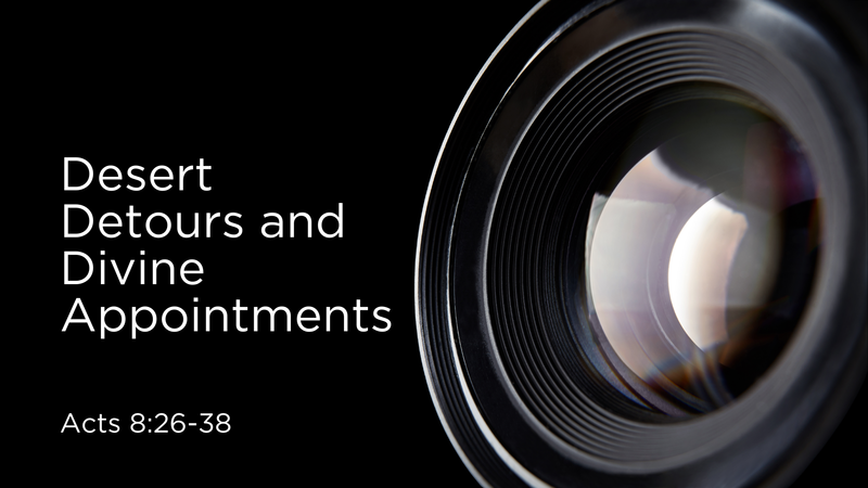 Desert Detours and Divine Appointments