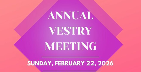 NOTICE of ANNUAL VESTRY MEETING