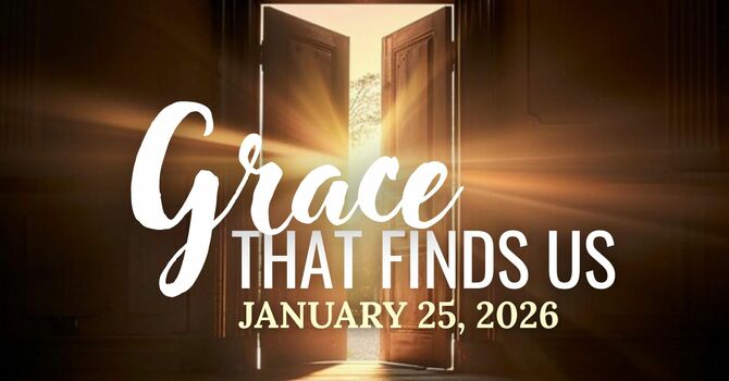 Grace That Finds Us