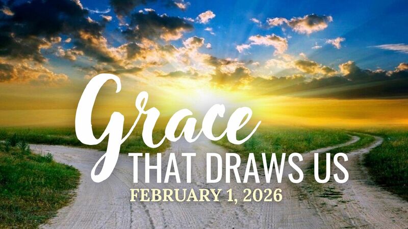 Grace That Draws Us