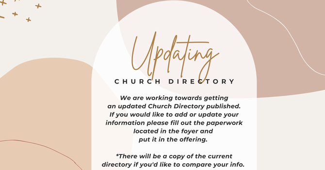 WE'RE IN THE PROCESS OF UPDATING THE CHURCH DIRECTORY image