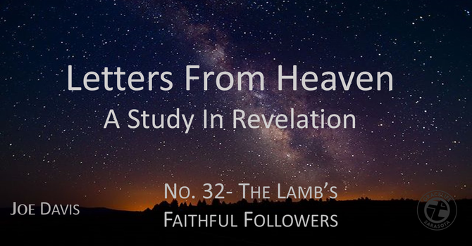 No.32- The Lamb's Faithful Followers