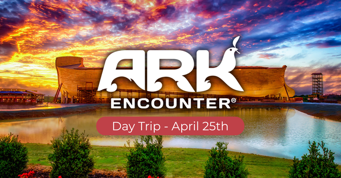 Ark Encounter Day Trip