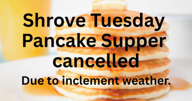 Shrove Tuesday Pancake Supper cancelled