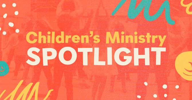 Children's Ministry Spotlight