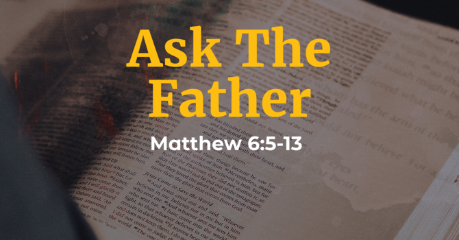 Ask the Father