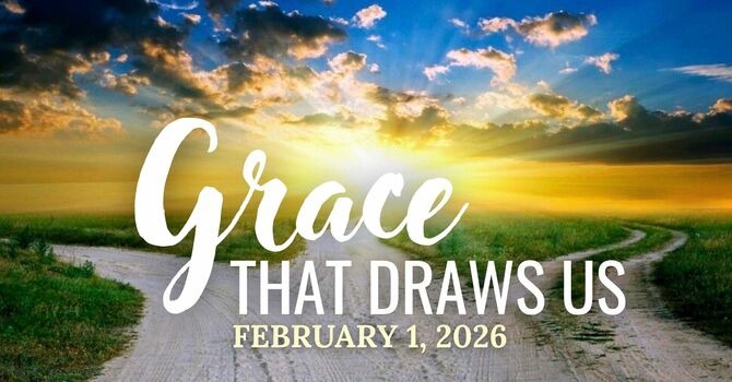 Grace That Draws Us