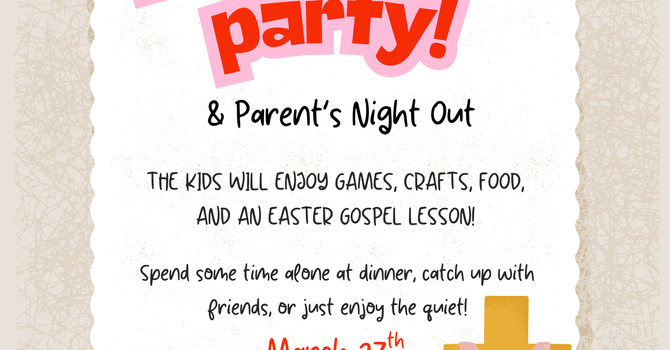 Easter Party & Parents Night Out