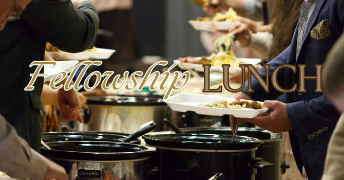 Fellowship Lunch