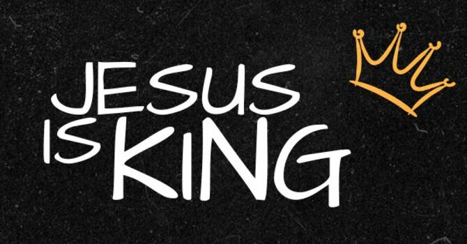 Jesus is King