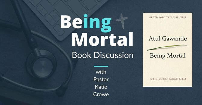 Being Mortal Book Discussion