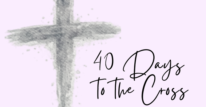 40 Days to the Cross  image