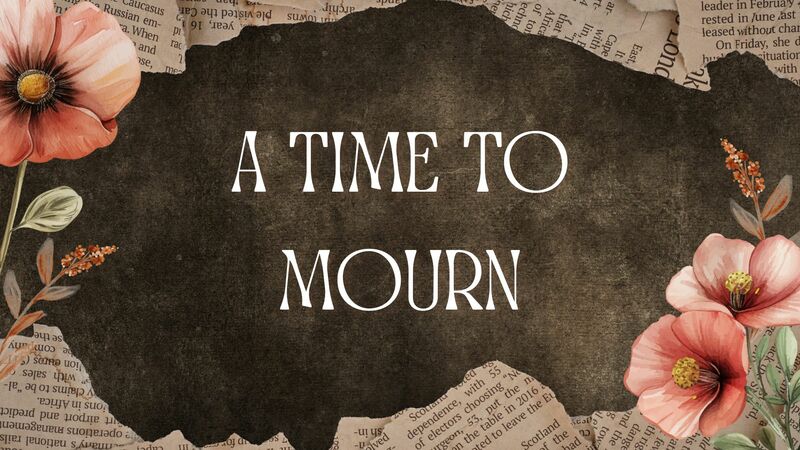 A Time To Mourn
