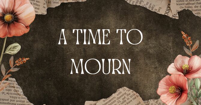 A Time To Mourn