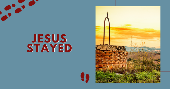 Jesus Stayed