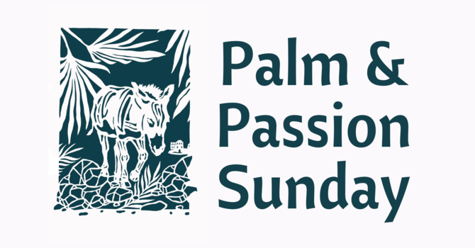 Palm & Passion Sunday Services