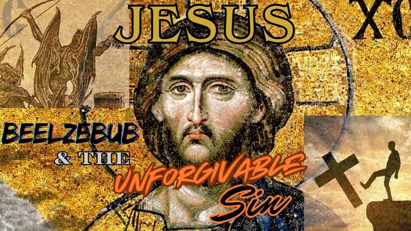 Jesus, Beelzebub, and the Unforgiveable Sin