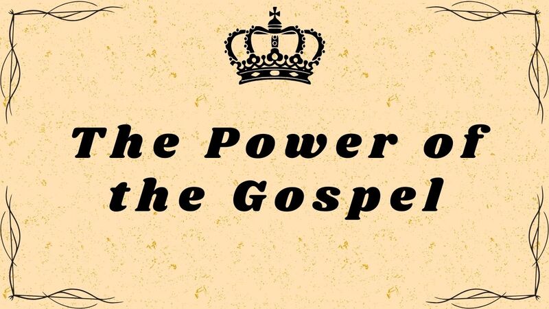 The Power of the Gospel