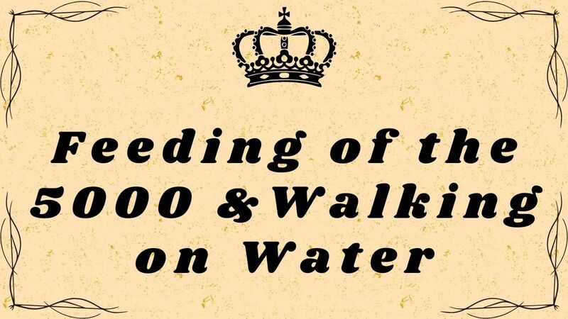 Feeding 5000 & Walking on Water