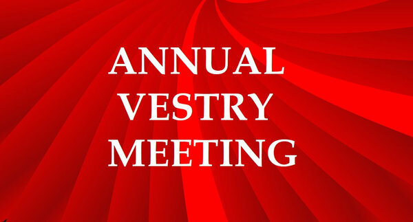 2026 VESTRY MEETING THIS SUNDAY