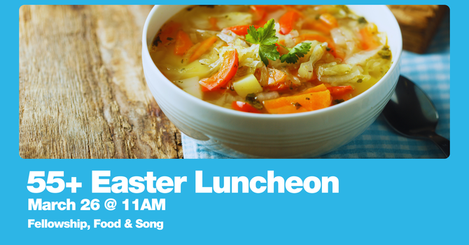 55+ Easter Luncheon