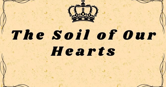 The Soil of Our Hearts