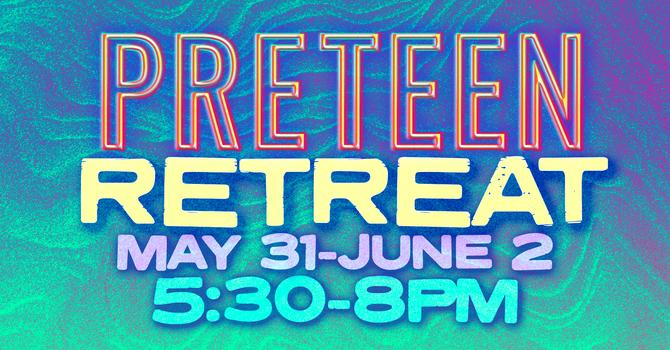 Preteen Retreat