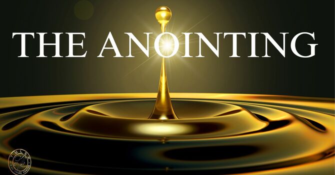 The Anointing Explained Part 3