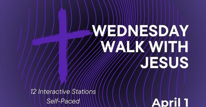 Wednesday Walk with Jesus