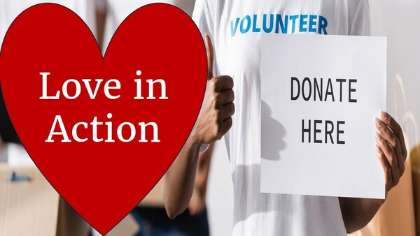 Love in Action - Ways You Can Help Out
