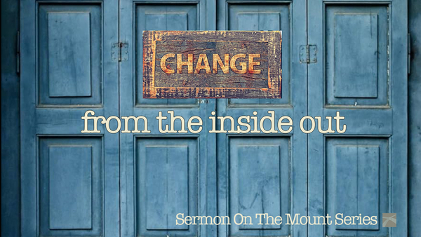 Sermon On The Mount: From The Inside Out
