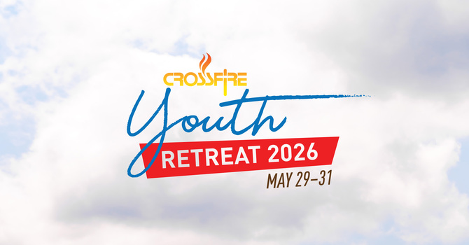 Crossfire Youth Retreat 2026