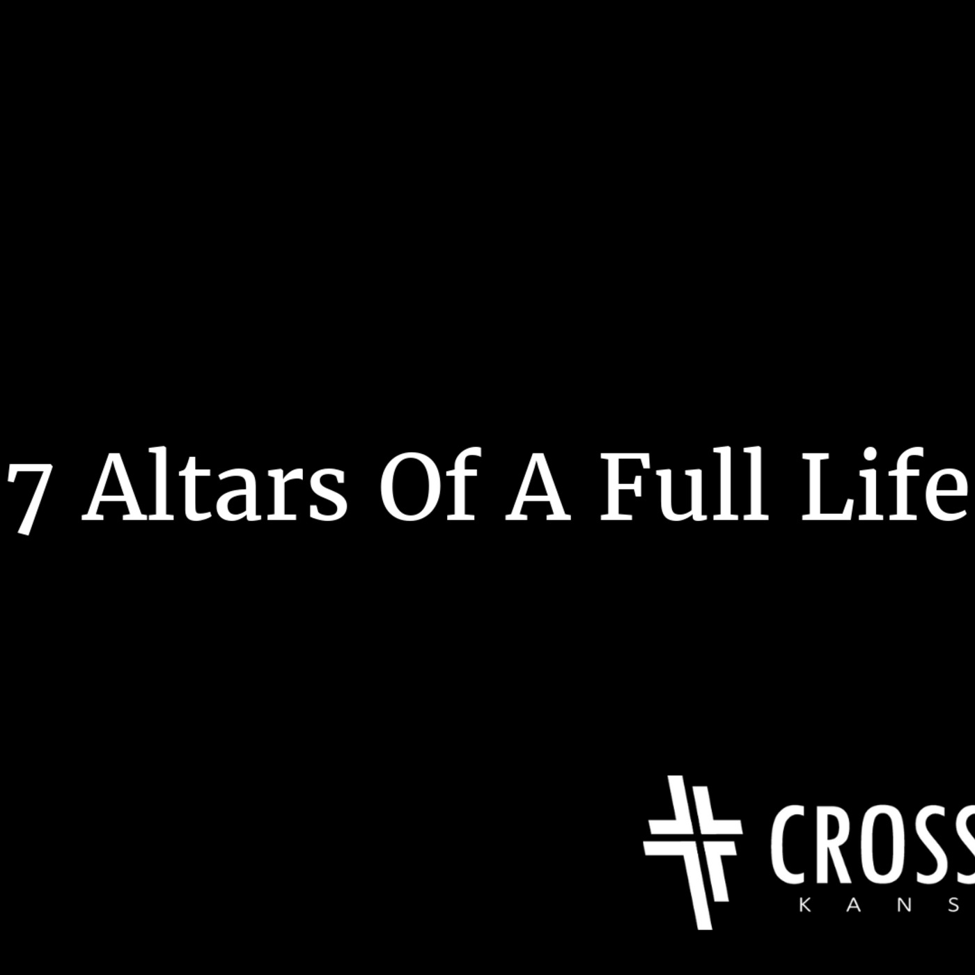 Seven Altars Of A Full Life episode artwork