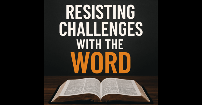 Resisting Spiritual Challenges with the Word image