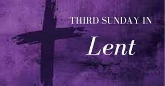 Third Sunday in Lent 