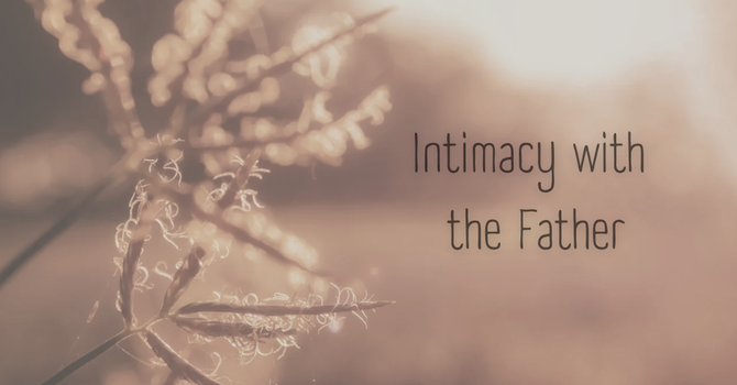 Intimacy with the Father  image
