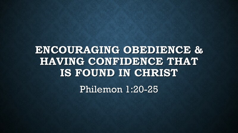 Encouraging Obedience & Having Confidence That Is Found In Christ