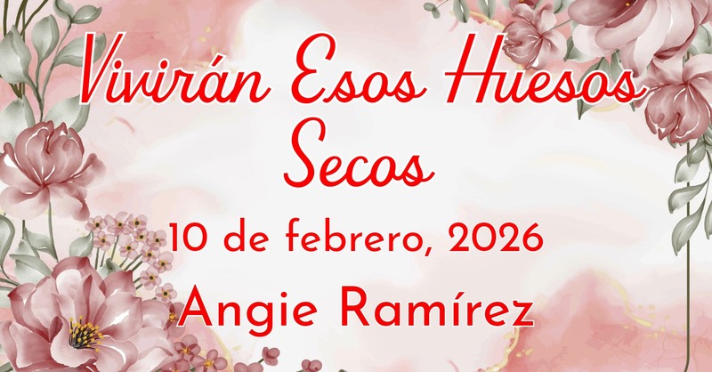 Vivirán esos Huesos Secos