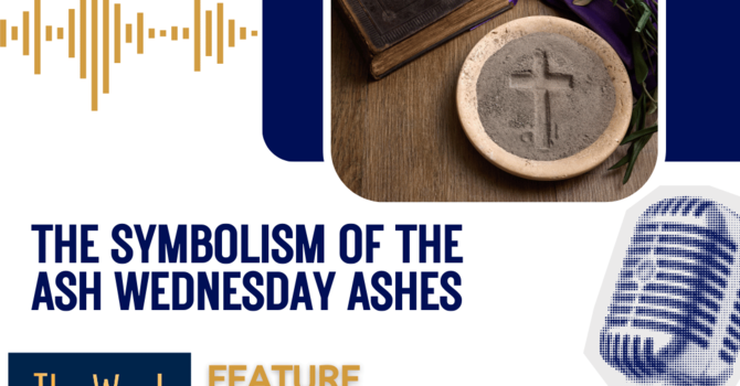 The symbolism of Ash Wednesday Ashes