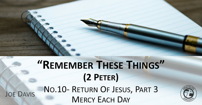 No.10- The Return Of Jesus, Part 3 Mercy Each Day