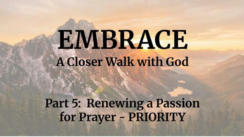 Renewing a Passion for Prayer - PRIORITY