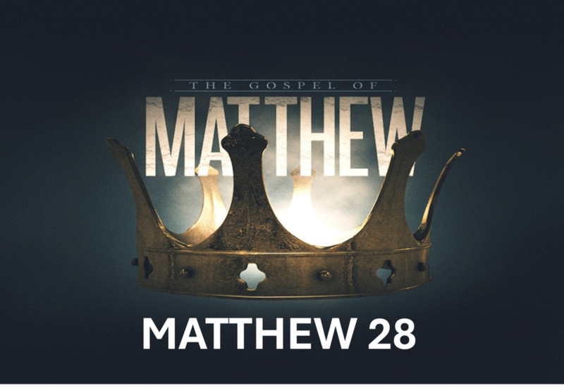 Matthew 28: The Resurrection 