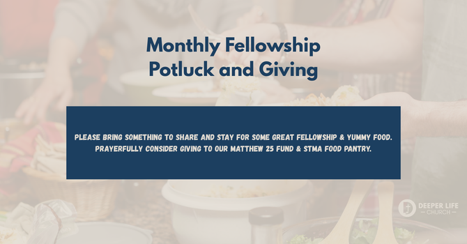 Monthly Fellowship Potluck and Giving