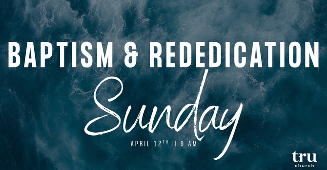 Baptism & Rededication Sunday 