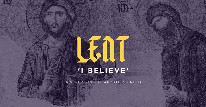 Lent - I believe